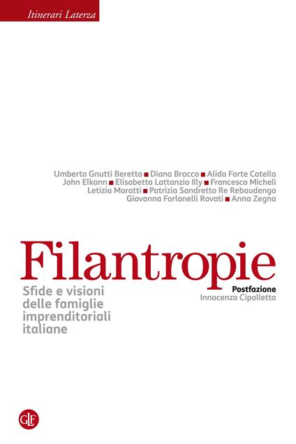 Filantropie. Sfide e visioni delle famiglie imprenditoriali italiane - Diana Bracco,Innocenzo Cipolletta,John Elkann,Giovanna Forlanelli Rovati - ebook