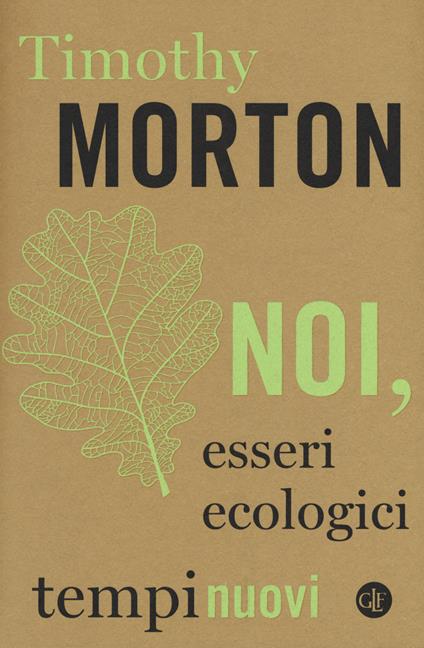 Noi, esseri ecologici - Timothy Morton - copertina