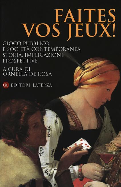 Faites vos jeux! Gioco pubblico e società contemporanea: storia, implicazioni, prospettive - copertina