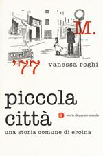 Piccola città. Una storia comune di eroina