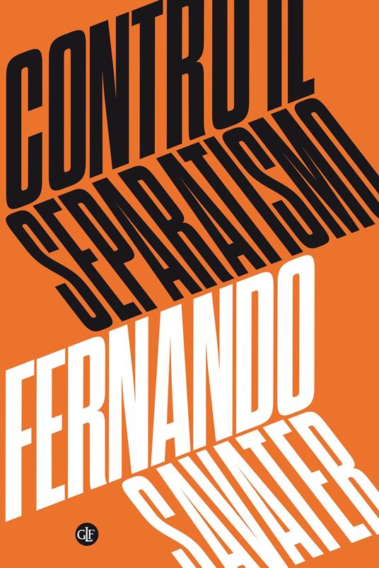 Contro il separatismo - Fernando Savater,Andrea De Benedetti - ebook