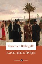 Napoli, Belle Époque (1885-1915)