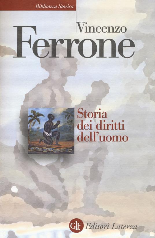 Storia dei diritti dell'uomo. L'illuminismo e la costruzione del linguaggio politico dei moderni - Vincenzo Ferrone - copertina