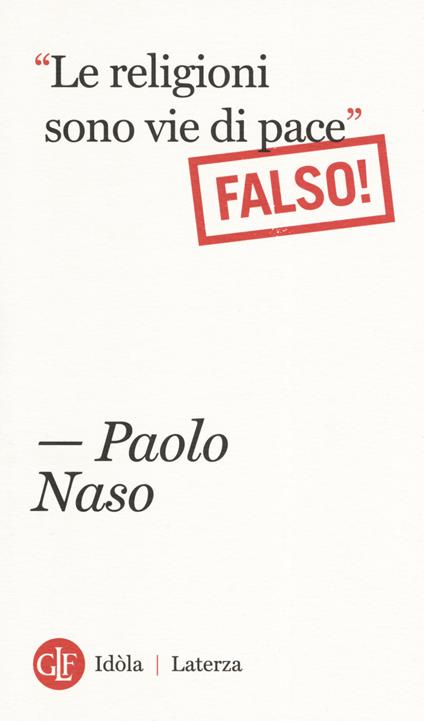 «Le religioni sono vie di pace». (Falso!) - Paolo Naso - copertina