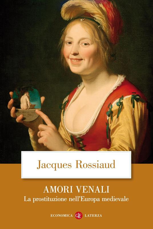 Amori venali. La prostituzione nell'Europa medievale - Jacques Rossiaud,Paola Donadoni - ebook