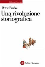 Una rivoluzione storiografica. La scuola delle «Annales» (1929-1989)