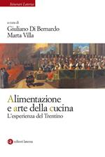 Alimentazione e arte della cucina. L'esperienza del Trentino