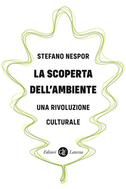 La scoperta dell'ambiente. Una rivoluzione culturale - Stefano Nespor - copertina