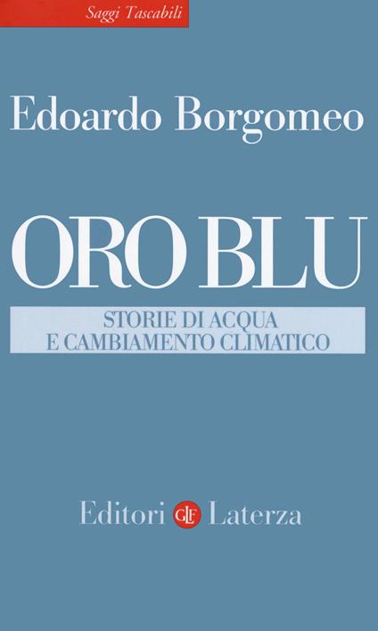 Oro blu. Storie di acqua e cambiamento climatico - Edoardo Borgomeo - copertina