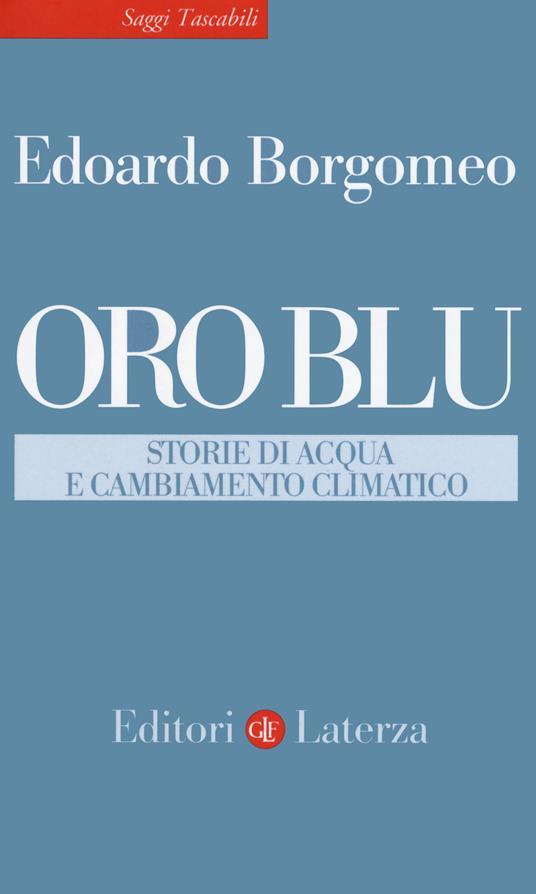 Oro blu. Storie di acqua e cambiamento climatico - Edoardo Borgomeo - copertina