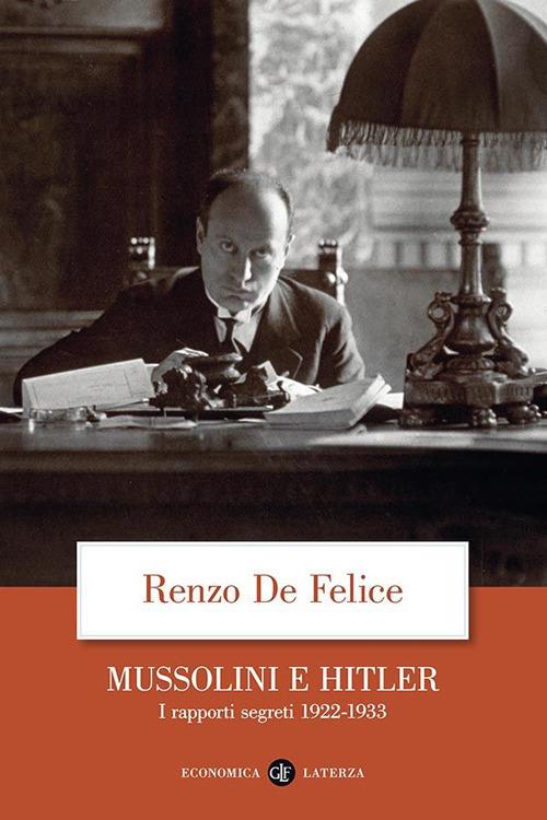 Mussolini e Hitler. I rapporti segreti (1922-1933) - Renzo De Felice - ebook