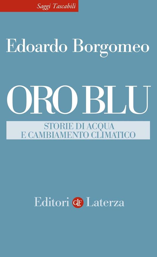 Oro blu. Storie di acqua e cambiamento climatico - Edoardo Borgomeo - ebook