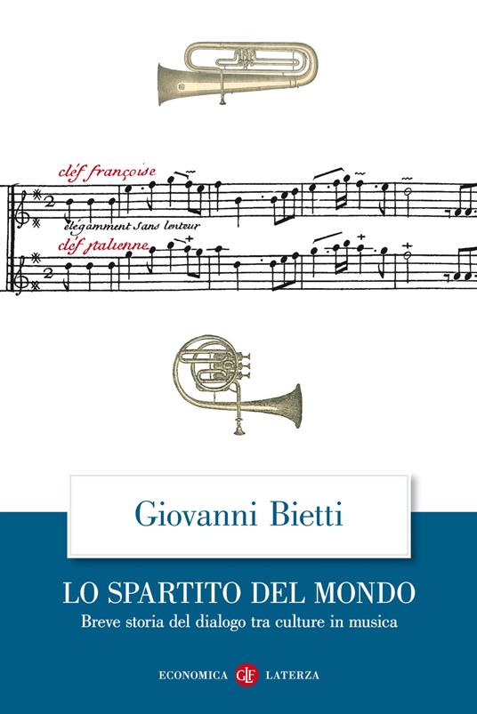 Lo spartito del mondo. Breve storia del dialogo tra culture in musica - Giovanni Bietti - copertina