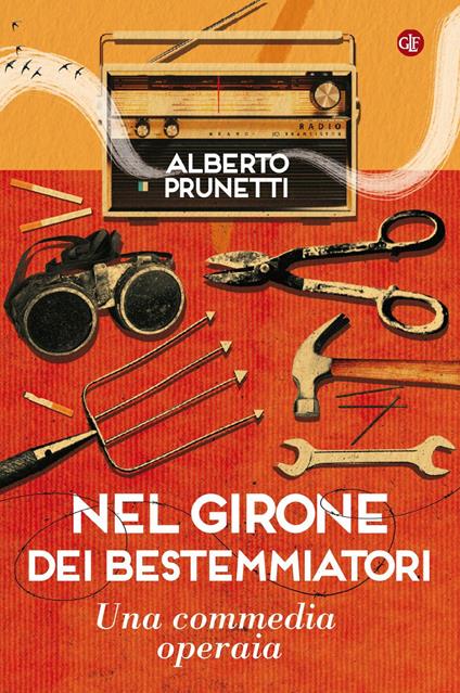 Nel girone dei bestemmiatori. Una commedia operaia - Alberto Prunetti - ebook