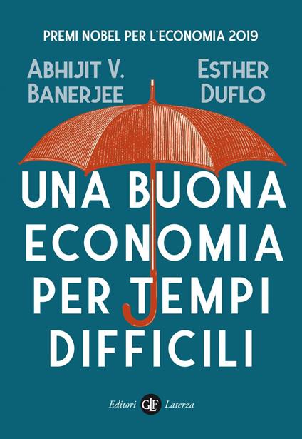 Una buona economia per tempi difficili - Abhijit Vinayak Banerjee,Esther Duflo - ebook