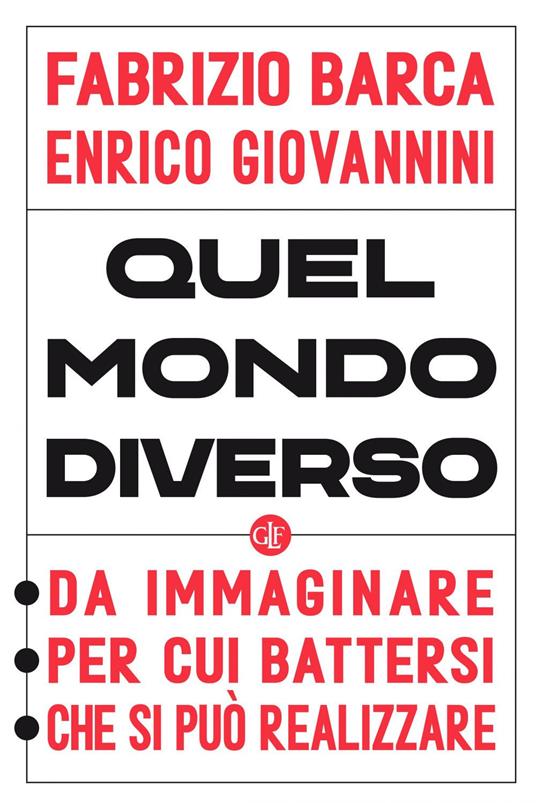 Quel mondo diverso. Da immaginare, per cui battersi, che si può realizzare - Fabrizio Barca,Enrico Giovannini - ebook