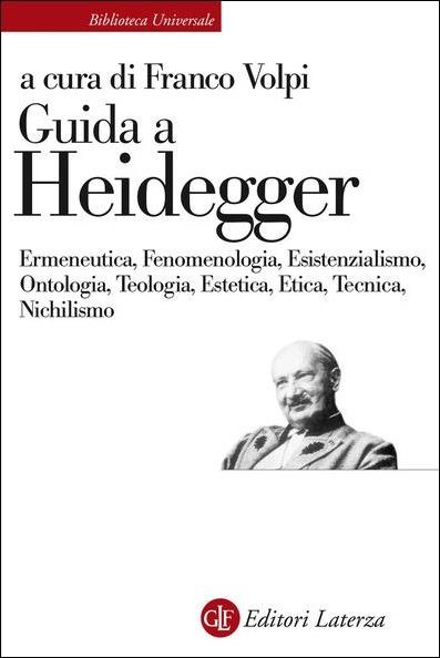 Guida a Heidegger. Ermeneutica, fenomenologia, esistenzialismo, ontologia, teologia, estetica, etica, tecnica, nichilismo - copertina