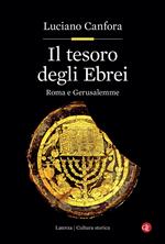 Il tesoro degli ebrei. Roma e Gerusalemme