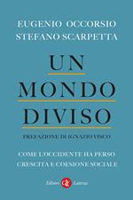 Un mondo diviso. Come l'Occidente ha perso crescita e coesione sociale