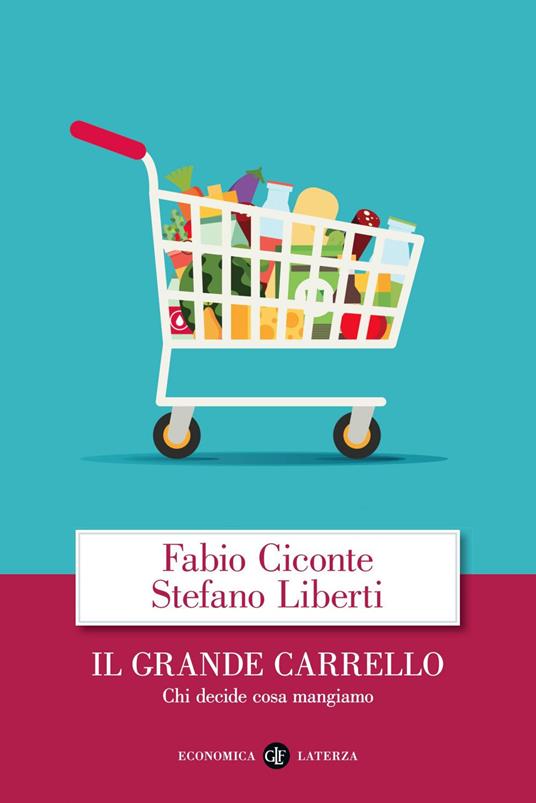 Il grande carrello. Chi decide cosa mangiamo - Fabio Ciconte,Stefano Liberti - ebook