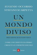 Un mondo diviso. Come l'Occidente ha perso crescita e coesione sociale