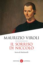 Il sorriso di Niccolò. Storia di Machiavelli