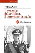 Il Generale Dalla Chiesa, il terrorismo, la mafia