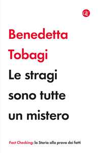 Libro Le stragi sono tutte un mistero Benedetta Tobagi