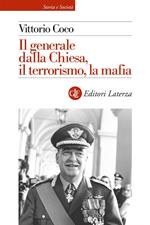 Il generale Dalla Chiesa, il terrorismo, la mafia