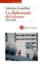 La diplomazia del terrore. 1967-1989