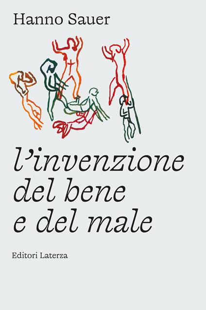 L'invenzione del bene e del male - Hanno Sauer - copertina