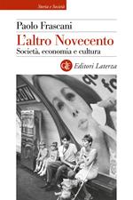 L'altro Novecento. Società, economia e cultura