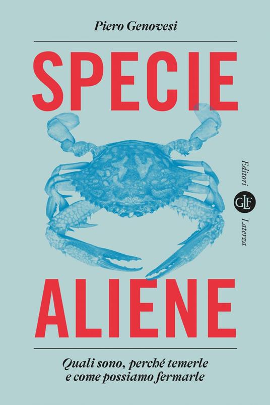 Specie aliene. Quali sono, perché temerle e come possiamo fermarle - Piero Genovesi - ebook