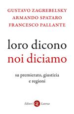 Loro dicono, noi diciamo. Su premierato, giustizia e regioni