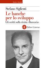 Le banche per lo sviluppo. Gli scritti sulla rivista «Bancaria»