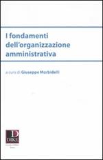 I fondamenti dell'organizzazione amministrativa