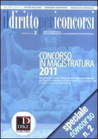 Il diritto per i concorsi. Speciale concorso in magistratura (2011). Vol. 2 - copertina