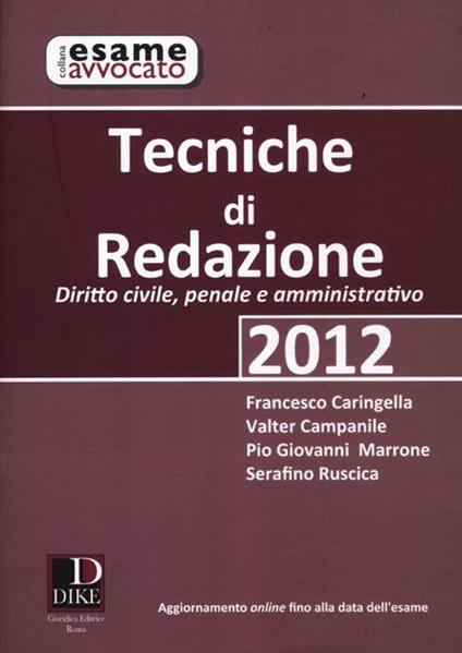 Tecniche di redazione 2012. Diritto civile, penale e amministrativo - copertina