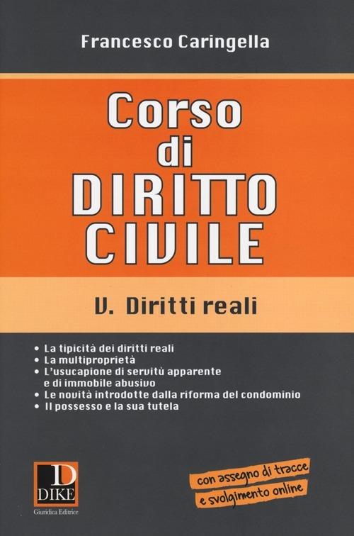 Corso di diritto civile. Vol. 5: Diritti reali. - Francesco Caringella - copertina