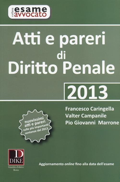 Atti e pareri di diritto penale - Francesco Caringella,Valter Campanile,Pio Giovanni Marrone - copertina