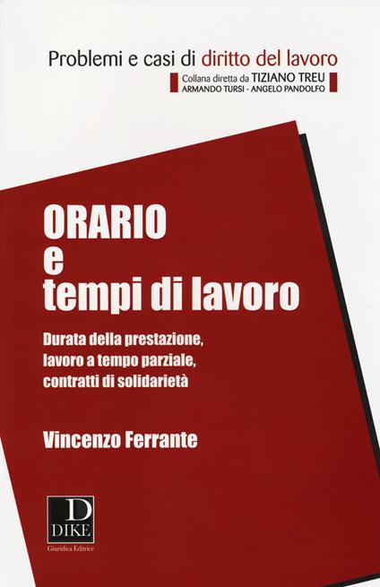 Orario e tempi di lavoro. Durata della prestazione, lavoro a tempo parziale, contratti di solidarietà - Vincenzo Ferrante - copertina