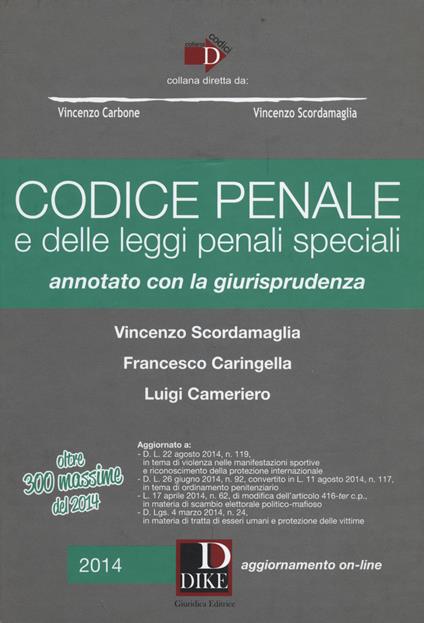 Codice penale e delle leggi penali speciali. Annotato con la giurisprudenza. Con aggiornamento online - Vincenzo Scordamaglia,Francesco Caringella,Luigi Cameriero - copertina