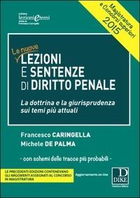 Lezioni e sentenze di dritto penale 2015 - Francesco Caringella,Michele De Palma - copertina