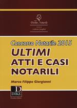 Concorso notarile 2015. Ultimi atti e casi notarili