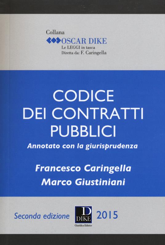 Codice dei contratti pubblici annotato con la giurisprudenza - Francesco Caringella,Marco Giustiniani - copertina