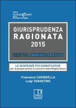 Giurisprudenza ragionata 2015. Diritto amministrativo