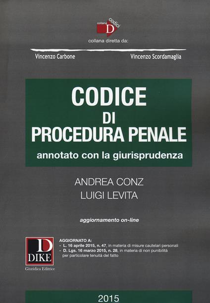 Codice di procedura penale. Annotato con la giurisprudenza. Con aggiornamento online - Andrea Conz,Luigi Levita - copertina