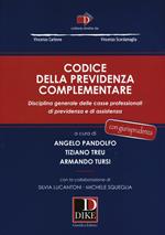 Codice della previdenza complementare. Disciplina generale delle casse professionali di previdenza e di assistenza