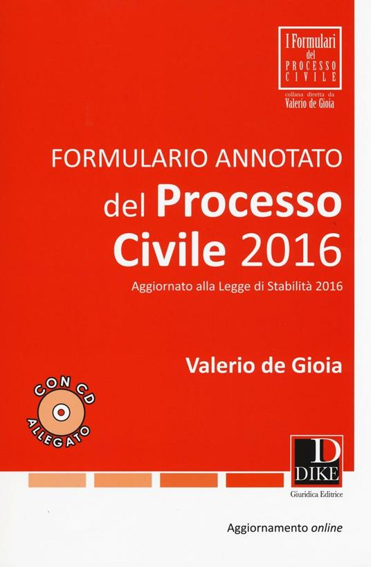 Formulario annotato del processo civile 2016. Con CD-ROM. Con aggiornamento online - Valerio De Gioia - copertina