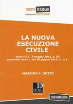 La nuova esecuzione civile. Dopo D.L. 3 maggio 2016, n.59, convertito dalla legge del 30 giugno 2016, n. 119